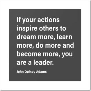 If Your Actions...You Are A Leader Posters and Art